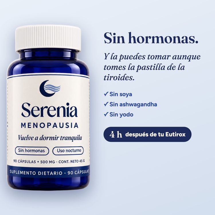 Sin hormonas, compatible con la pastilla de la tiroides